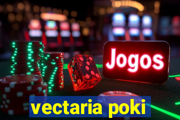 vectaria poki